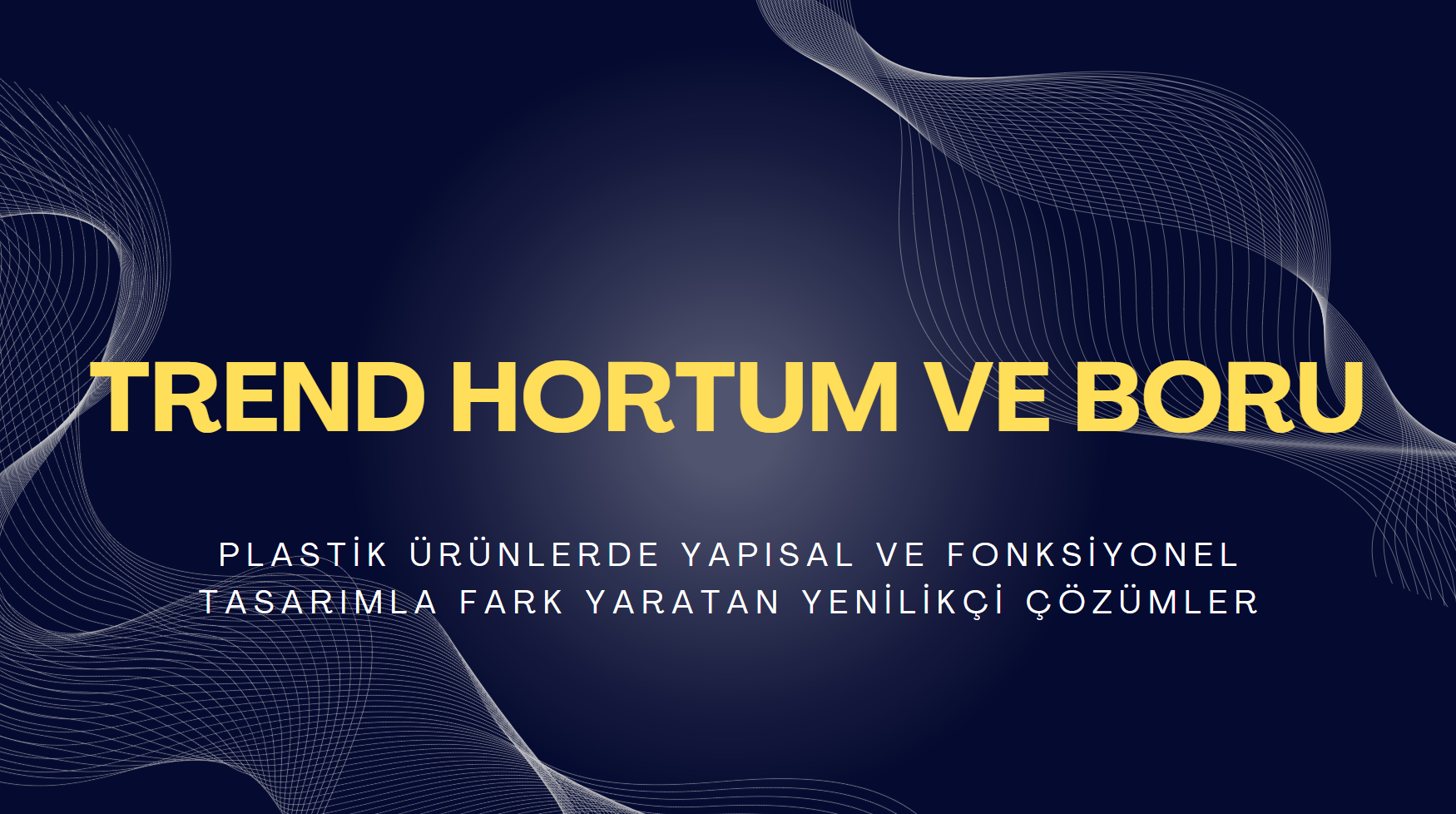 TREND HORTUM VE BORU TANITIM